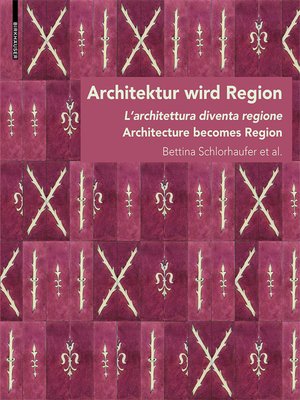 cover image of Architektur wird Region / Dall'architettura alla regione / Architecture becomes Region
